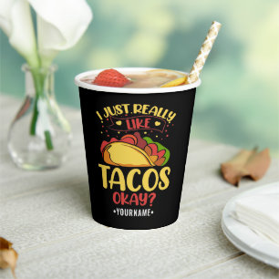 Taco Funny Saying I Just Really Like Tacos Paper Cups