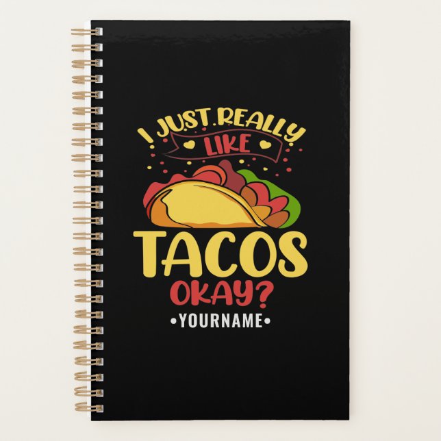 Taco Funny Saying I Just Really Like Tacos Planner (Front)