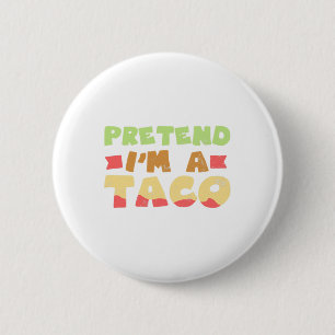 Taco Halloween Costume Design Pretend I'm A Gift 2 Inch Round Button