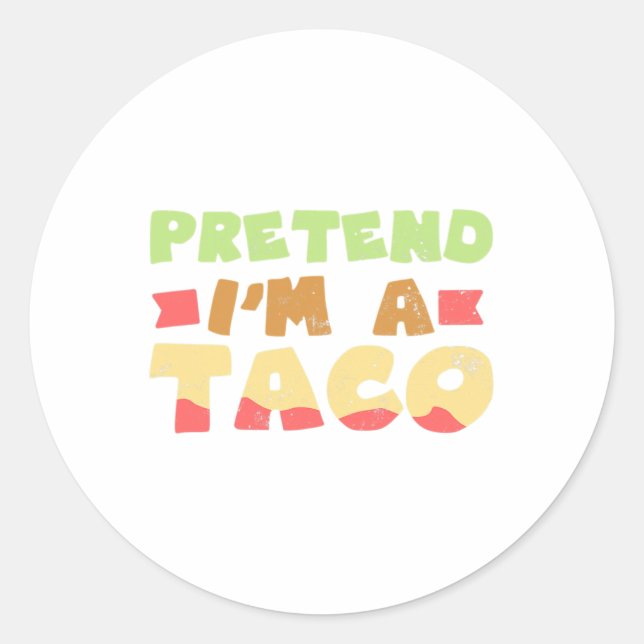Taco Halloween Costume Design Pretend I'm A Gift  Classic Round Sticker (Front)