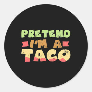 Taco Halloween Costume Design Pretend I'm A Gift  Classic Round Sticker