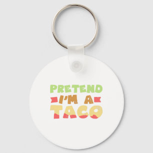 Taco Halloween Costume Design Pretend I'm A Gift  Keychain