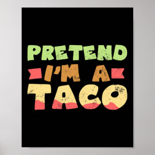 Taco Halloween Costume Design Pretend I'm A Gift Poster