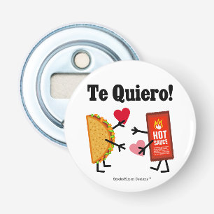 Taco & Hot Sauce - Te Quiero! (I Love You!) Bottle Opener