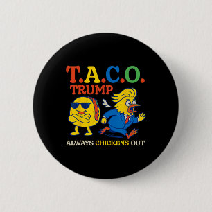 Taco Humour Trumps Always Chicken Out Taco America 2 Inch Round Button