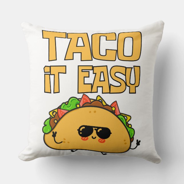 Taco It Easy Throw Pillow (Front)