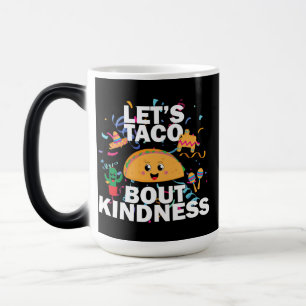 Taco Kindness – Fun Positive Food Art Design Magic Mug