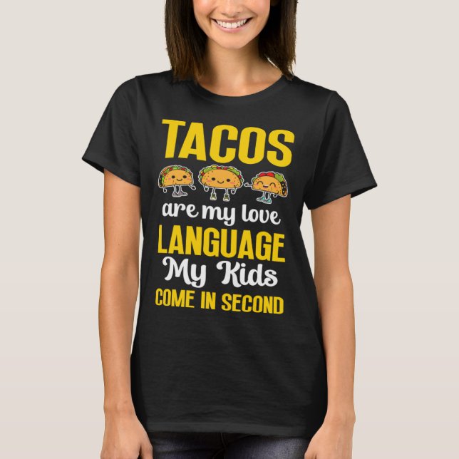 Taco Lover Mom Love Language My Kids Come in Secon T-Shirt (Front)