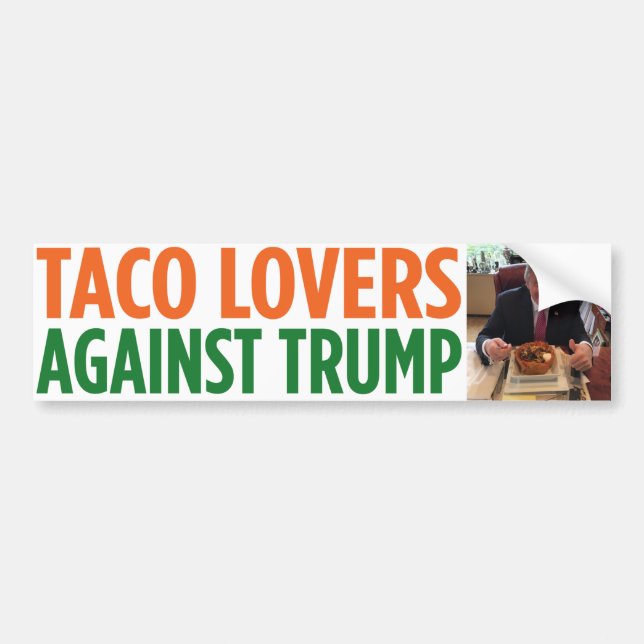 Taco Lovers Against Trump Bumper Sticker (Front)