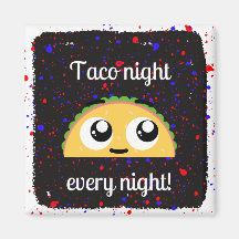 Taco night every night magnet