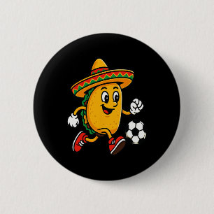 Taco Playing Soccer Mexican Cinco De Mayo Sombrero 2 Inch Round Button