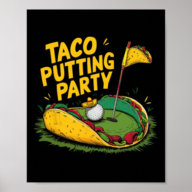 Taco Putting Party Golf And Tacos Fun  Poster (Front)