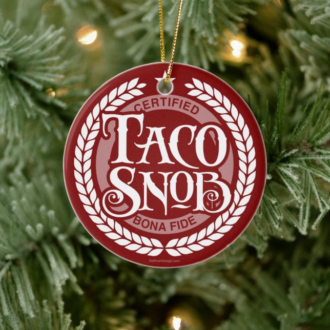 Taco Snob - funny taco lover Ceramic Ornament (Tree)
