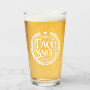 Taco Snob - funny taco lover Glass