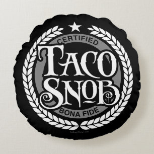 Taco Snob - funny taco lover Round Pillow