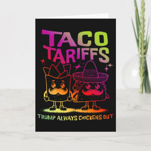 Taco Tarriffs Trump Always Chickens Out Card