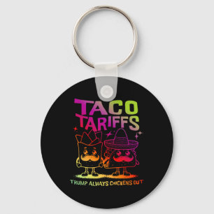Taco Tarriffs Trump Always Chickens Out Keychain
