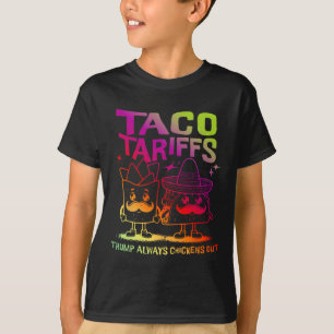 Taco Tarriffs Trump Always Chickens Out T-Shirt