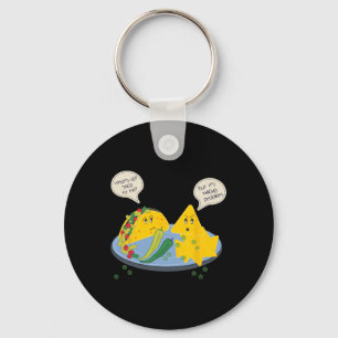 Taco To Me Nacho Problem Funny Mexican Food Pun Wo Keychain