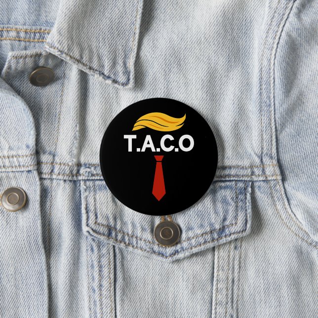 Taco Trump Always Chickens Out 3 Inch Round Button (In Situ)