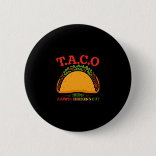 Taco Trump Always Chickens Out Funny 2 Inch Round Button