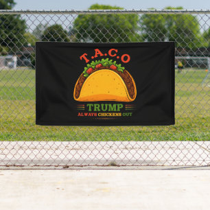 Taco Trump Always Chickens Out Funny Banner
