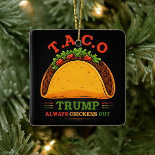 Taco Trump Always Chickens Out Funny Ceramic Ornament