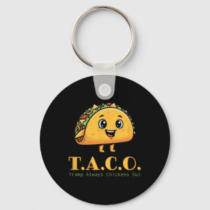 Taco Trump Always Chickens Out Funny Democrat Joke Keychain