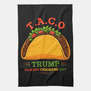 Taco Trump Always Chickens Out Funny Kitchen Towel
