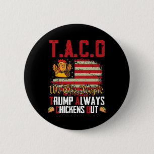 Taco Trump Always Chickens Out Funny Lets Go Taco  2 Inch Round Button