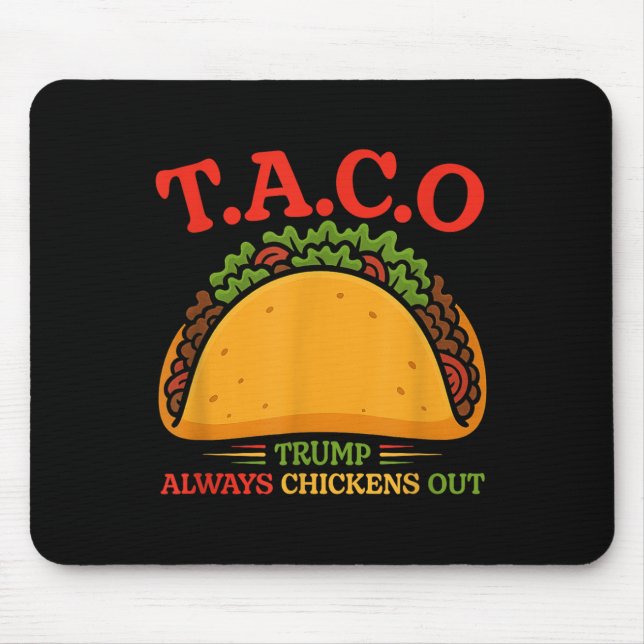 Taco Trump Always Chickens Out Funny  Mouse Pad (Front)