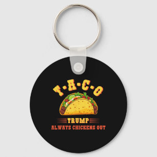 Taco Trump Always Chickens Out Funny Political T.a Keychain
