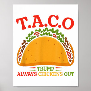 Taco Trump Always Chickens Out Funny  Poster