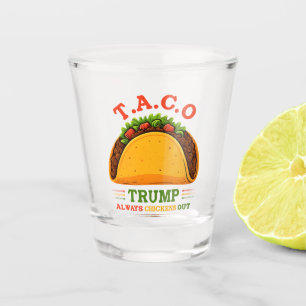 Taco Trump Always Chickens Out Funny Shot Glass