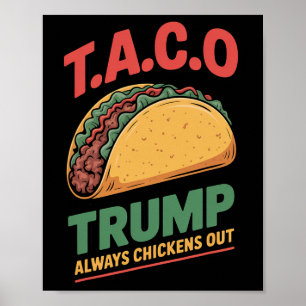 Taco Trump Always Chickens Out Funny Taco  Poster