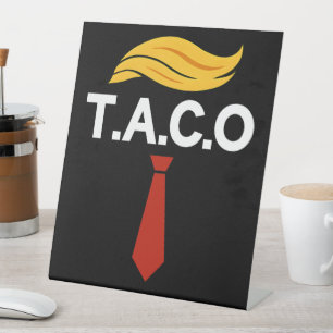 Taco Trump Always Chickens Out Pedestal Sign
