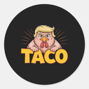 Taco Trump Always Chickens Out Political Humour Ta Classic Round Sticker