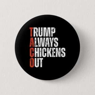 Taco Trump Always Chickens Out Saying Funny Tariff 2 Inch Round Button