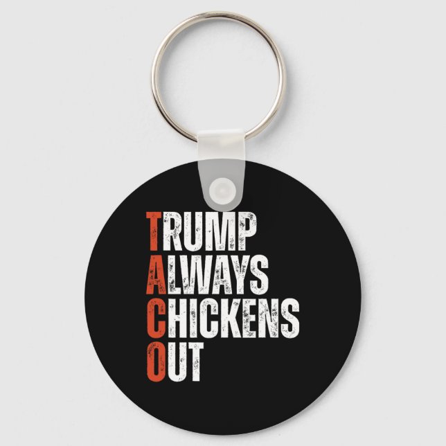 Taco Trump Always Chickens Out Saying Funny Tariff Keychain (Front)