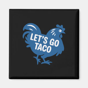 Taco Trump Let's Go Taco Funny 2025  Magnet