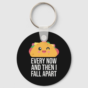 TACO TUESDAY Every Now And Then I fall Apart Kawai Keychain