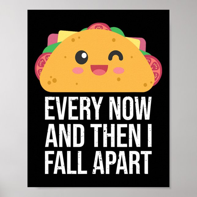 TACO TUESDAY Every Now And Then I fall Apart Kawai Poster (Front)