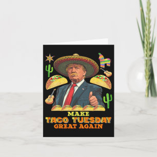 Taco Tuesday Make Taco Tuesday Great Again Donald  Card