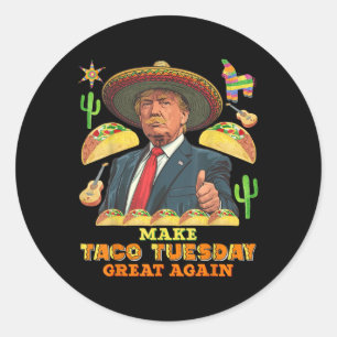 Taco Tuesday Make Taco Tuesday Great Again Donald Classic Round Sticker