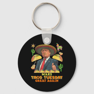 Taco Tuesday Make Taco Tuesday Great Again Donald Keychain