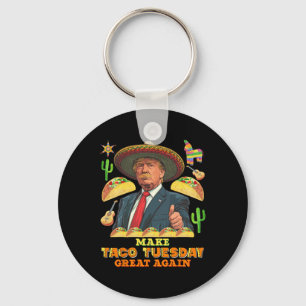 Taco Tuesday Make Taco Tuesday Great Again Donald  Keychain