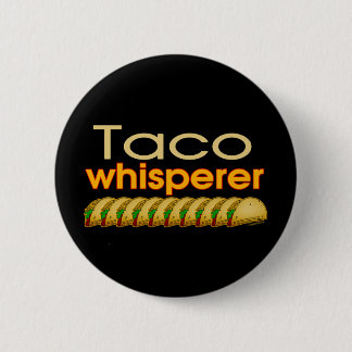 Taco Whisperer 2 Inch Round Button