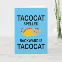 TACOCAT spelled backward is TACOCAT