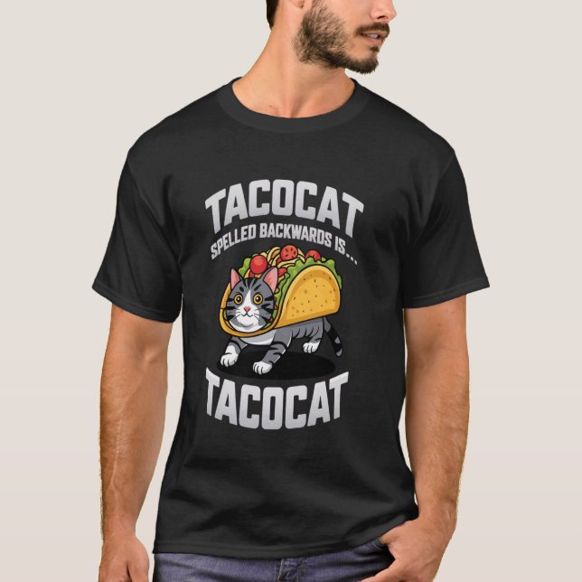 Tacocat Spelled Backward Is Tacocat For Tacos And  T-Shirt (Front)