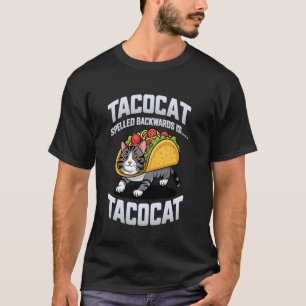 Tacocat Spelled Backward Is Tacocat For Tacos And T-Shirt
